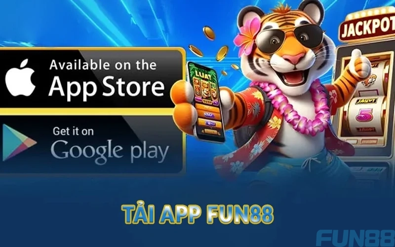 Tải app Fun88 miễn phí - Giải trí bất tận mỗi ngày 1 tải app Fun88